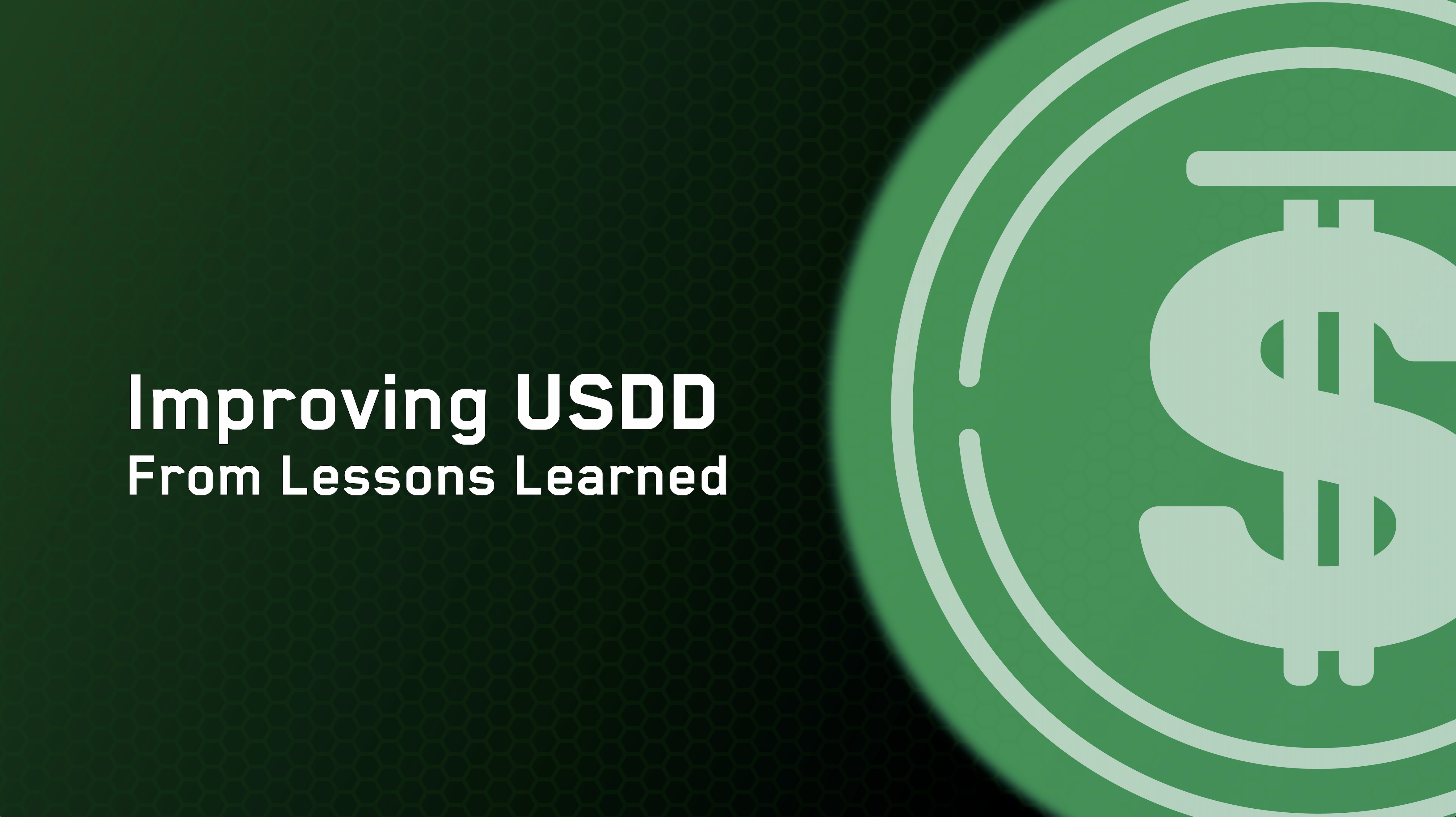 Improving USDD From Lessons Learned 